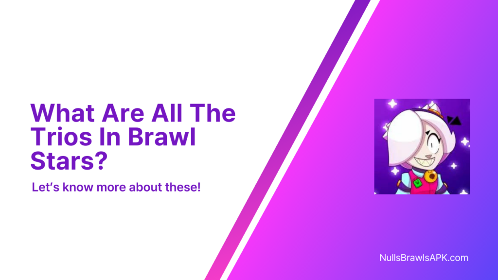 What Are All The Trios In Brawl Stars