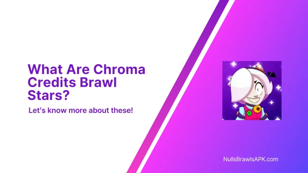 What Are Chroma Credits Brawl Stars